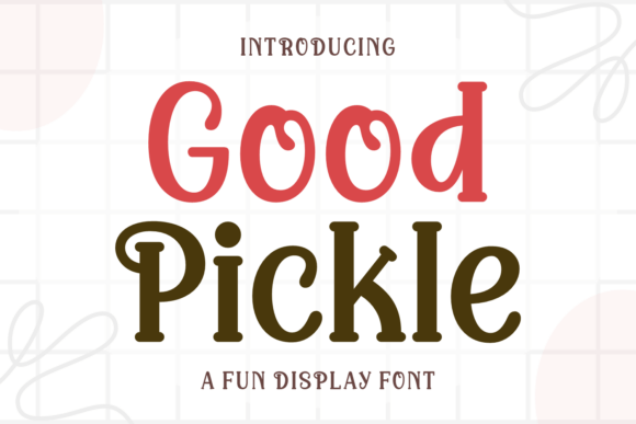 Good Pickle: A Whimsical Display Typeface for Quirky Brand Identity